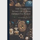 The Diamond Signet of Queen Henrietta Maria