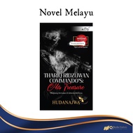 Novel Melayu: THARIQ RIDZUWAN COMMANDO’S - Penulis: HUDANAJWA - Penerbit: Idea Kreatif Publication
