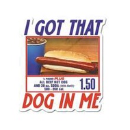 2/3/5inch Available Size I Got That Dog In Me Sticker Funny Hot Dog Combo Meme Sticker For Laptop, P