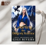 Courting the Dragon Warrior (A Royal Arrangement, 2) by Gigi Rivers
