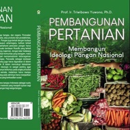 "ORIGINAL BOOK" Agricultural Development, Building Food Ideology Nasional