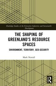 The Shaping of Greenland’s Resource Spaces Mark Nuttall