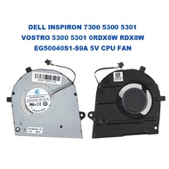 DELL INSPIRON 7300 5300 5301 VOSTRO 5300 5301 0RDX8W RDX8W EG50040S1-S9A 5V CPU FAN