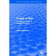 Consul Of God Routledge Revivals The Life And Times Of Gregory The Great Routledge Revivals