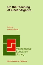 On the Teaching of Linear Algebra J.-L. Dorier