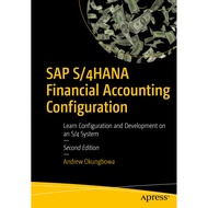 SAP S/4HANA Financial Accounting Configuration 2nd Edition: Learn Configuration and Development on a