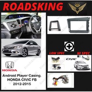 CASING ANDROID PLAYER HONDA CIVIC FB 2012-2015 WITH CANBUS FULL SET 9 INCH