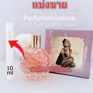 Ariana Grande Ari edp 💖 10ml. 💖 แบ่งขาย 💖 น้ำหอมแท้ กดแบ่งจากขวด