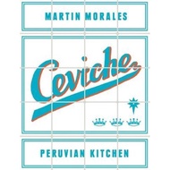 Ceviche : Peruvian Kitchen by Martin Morales (UK edition, hardcover)