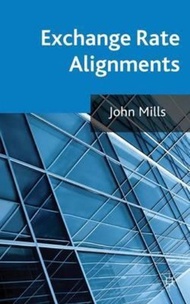 Exchange Rate Alignments by J. Mills (UK edition, hardcover)