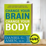 Change Your Brain, Change Your Body: Use Your Brain to Get and Keep th