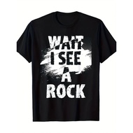 Wait I See A Rock - Rock Collector Geode Hunter Geology T-Shirt1-Cotton- 5SRG