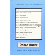【How To Bullsh*t Your Way To Number 1: An Unorthodox Guide To 21st Century Success】Oobah Butler
