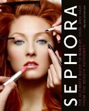 Sephora: The Ultimate Guide to Makeup, Skin, and Hair from the Beauty Authority SEPHORA