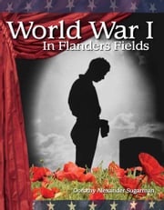 World War I: In Flanders Fields Sugarman Dorothy Alexander