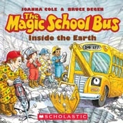 The Magic School Bus Inside the Earth Joanna Cole