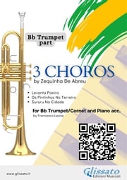 Bb Trumpet part: 3 Choros by Zequinha De Abreu for Trumpet and Piano Zequinha de Abreu