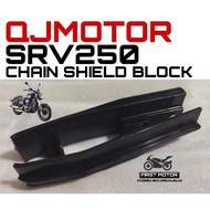 QJMOTOR SRV250 SRV 250 CHAIN SHIELD BLOCK