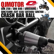 CRASH BAR BALL QJMOTOR SRK 250/SRK 600 / SRK600RC/ SRK250RR/SVT 650/ SRT800/SRV700