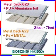Metal Deck G28 + Pu + Aluminium foil OR METAL(2ft - 7ft) (MD)