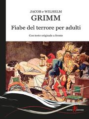 Fiabe del terrore per adulti. Testo originale a fronte Jacob Grimm and Wilhelm Grimm