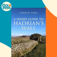 [100% Original Books] - A Short Guide to Hadrian's Wall by Andrew Tibbs (UK edition, paperback)