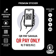 QRPay QR Pay Only. QR Sahaja. 电子钱包而已. Sticker Sign Signage Notice Notis. E-Wallet Phone Scan Code Pa