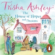 The House of Hopes and Dreams Trisha Ashley