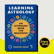 Learning Astrology: An Astrology Book for Beginners Damian Sharp (BOOKS)