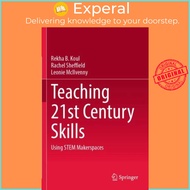 Teaching 21st Century Skills - Using STEM Makerspaces by Rachel Sheffield (UK edition, paperback)