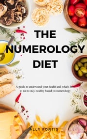 The Numerology Diet Ally Fortis