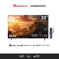 ใหม่ Aconatic ทีวี 55 นิ้ว QLED 4K HDR รุ่น 55QSB340AN ระบบปฏิบัติการ WebOS Magic Remote Voice Contr
