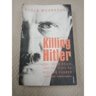 [Preloved book] Killing Hitler: The Third Reich and the Plots to Kill the Fuhrer, by Roger Moorhouse