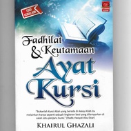 BUKU FADHILAT DAN KEUTAMAAN AYAT KURSI (KHAIRUL GHAZALI)