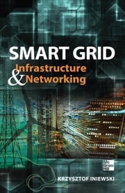 Smart Grid Infrastructure &amp; Networking Krzysztof Iniewski