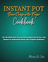 Instant Pot Duo Crisp Air Fryer Cookbook: 110+ Affordable Quick Easy and Delicious Instant Pot Air Fryer Crisp Recipes for Homemade Meals with Complete Guidelines