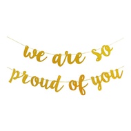 We Are So Proud of You Banner