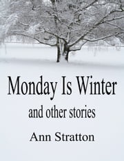 Monday Is Winter and Other Stories Ann Stratton