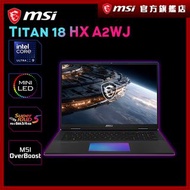 [ 旗艦效能 ] Titan 18 HX A2WJ #MSI #手提電腦 #電競 #繪圖 #打機 #旗艦型號 #RTX5090 #18"MiniLED #官方直營