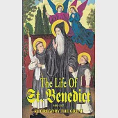 The Life of St. Benedict: The Great Patriarch of the Western Monks (480-547 A.d.)