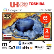 Toshiba Regza Engine 4K UHD Google LED TV ( 50" - 65" ) 50C350NP / 55C350NP / 65C350NP
