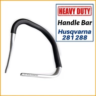 Heavy Duty Husqvarna 281 288 Chainsaw Handle Bar Pemegang Chainsaw Husqvarna 281 288 [HSMACHINERY]