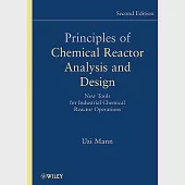 Principles of Chemical Reactor Analysis and Design: New Tools for Industrial Chemical Reactor Operations