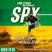 Operation Himalaya - SPY, Band 3 (ungekürzt) Arno Strobel