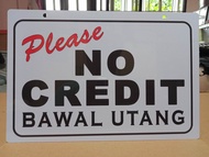 PLEASE No Credit Bawal Utang PVC Signage 7.8x11 inches