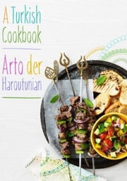 A Turkish Cookbook Arto der Haroutunian