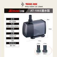 Máy bơm Atman AT-104S AT-105S AT-106S AT-107S chạy êm tiết kiệm điện năng dùng cho hồ cá cảnh đủ côn