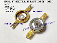 Spol Tweeter Titanium 254 mm Model ACR KH 9 National Philips spool Spul Voice Coil twiter
