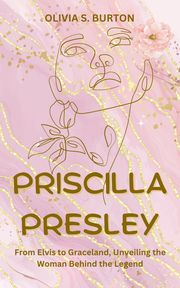 PRISCILLA PRESLEY Olivia S. Burton