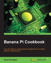 Banana Pi Cookbook Ryad El-Dajani
